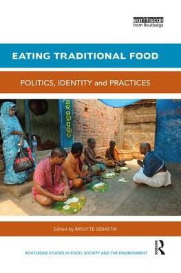 Cover for Eating Traditional Food: Politics, identity and practices - Routledge Studies in Food, Society and the Environment (Paperback Book) (2019)