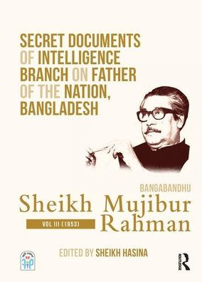 Cover for Yitzhak Reiter · Secret Documents of Intelligence Branch on Father of The Nation, Bangladesh: Bangabandhu Sheikh Mujibur Rahman: Volume III (1953) - Secret Documents of Intelligence Branch on Father of The Nation, Bangladesh (Hardcover Book) (2019)