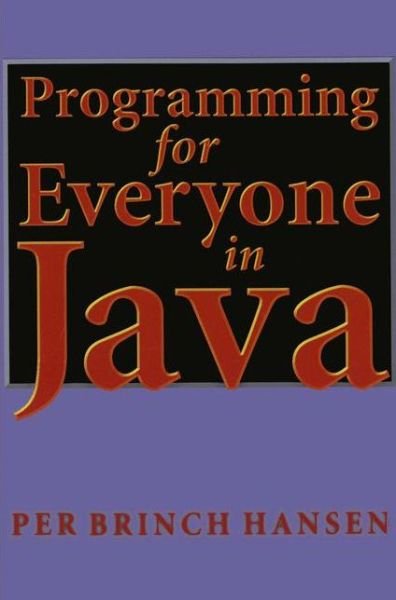 Cover for Per Brinch Hansen · Programming for Everyone in Java (Paperback Book) [1st Ed. 1999. Corr. 2nd Printing 2000 edition] (1999)