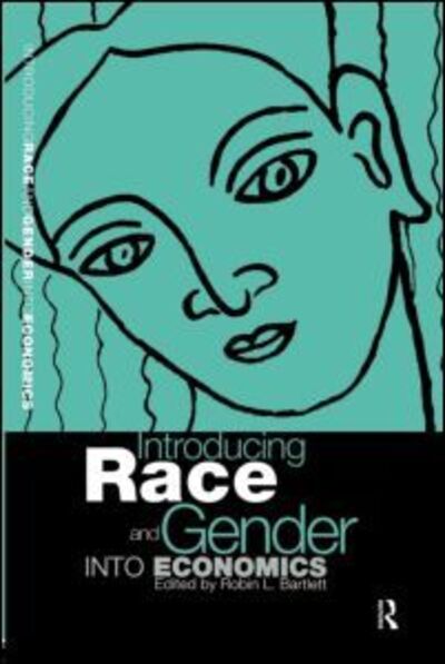 Cover for Bartlett, Robin L (Denison University, USA) · Introducing Race and Gender into Economics (Paperback Book) (1997)