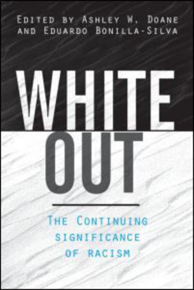 Cover for Ashley W Doane · White Out: The Continuing Significance of Racism (Paperback Book) (2003)