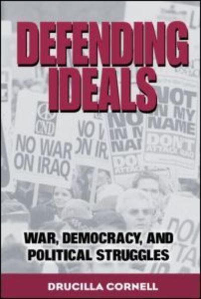 Cover for Ucilla Cornell · Defending Ideals: War, Democracy, and Political Struggles (Paperback Book) (2004)