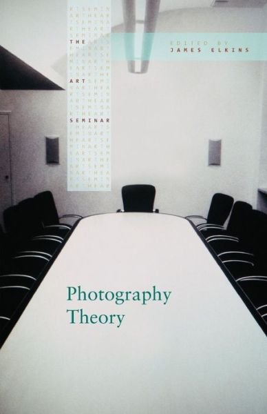 Cover for James Elkins · Photography Theory - The Art Seminar (Taschenbuch) (2006)