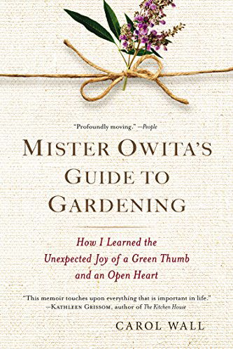 Cover for Carol Wall · Mister Owita's Guide To Gardening: How I Learned the Unexpected Joy of a Green Thumb and an Open Heart (Paperback Book) (2015)