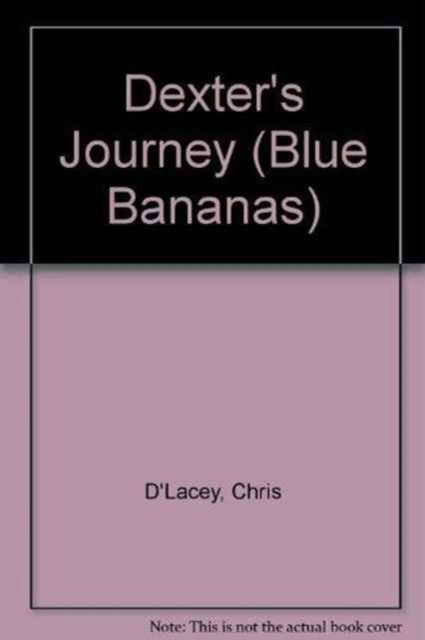 Cover for Chris D'Lacey · Dexter's Journey - Blue Bananas (Hardcover Book) (2000)