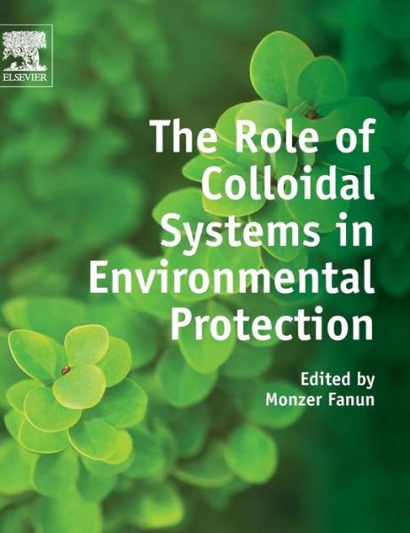 Cover for Monzer Fanun · The Role of Colloidal Systems in Environmental Protection (Hardcover Book) (2014)