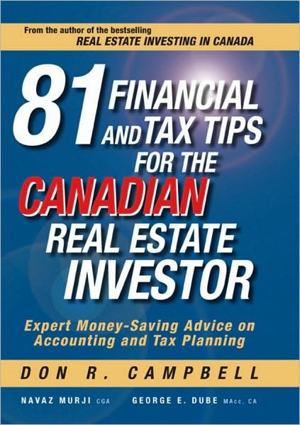 81 Financial and Tax Tips for the Canadian Real Estate Investor: Expert Money-saving Advice on Accounting and Tax Planning - Don R. Campbell - Libros - Wiley - 9780470736838 - 11 de febrero de 2010
