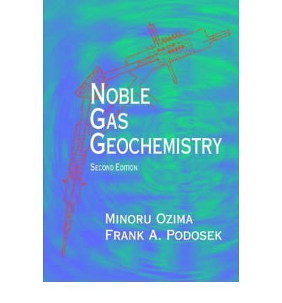 Cover for Ozima, Minoru (University of Tokyo) · Noble Gas Geochemistry (Paperback Bog) [2 Revised edition] (2006)