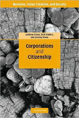 Cover for Crane, Andrew (Schulich School of Business, York University, Toronto) · Corporations and Citizenship - Business, Value Creation, and Society (Paperback Book) (2008)