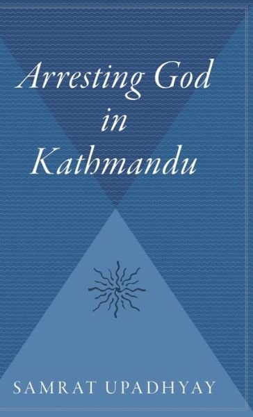 Cover for Upadhyay · Arresting God in Kathmandu Pa (Hardcover Book) (2001)