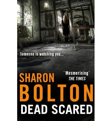 Cover for Sharon Bolton · Dead Scared: Richard &amp; Judy bestseller Sharon Bolton exposes a darker side to life in this shocking thriller (Lacey Flint, Book 2) - Lacey Flint (Paperback Bog) (2013)