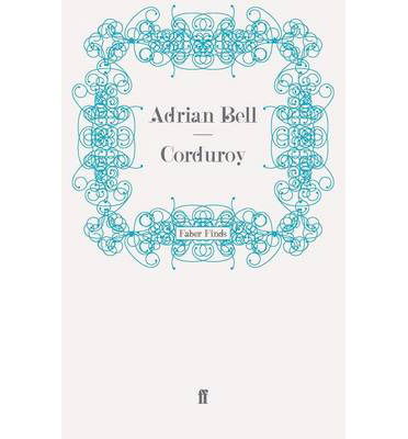 Cover for Adrian Bell · Corduroy - A rural trilogy (Paperback Book) [Main edition] (2008)