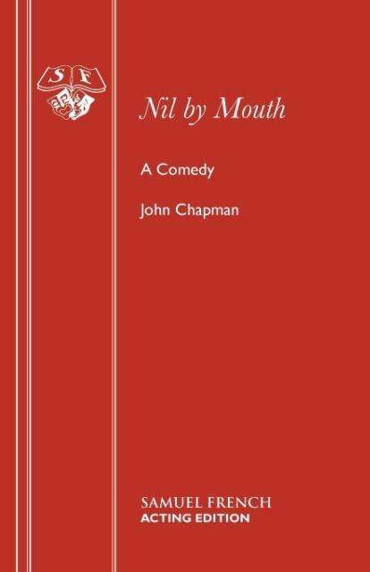 Cover for John Chapman · Nil by Mouth - French's Acting Edition S. (Pocketbok) (2003)