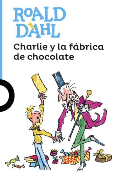 Cover for Roald Dahl · Charlie Y La Fabrica De Chocolate (Hardcover Book) (2016)