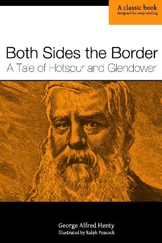 Cover for George Alfred Henty · Both Sides the Border: a Tale of Hotspur and Glendower (Paperback Book) (2013)