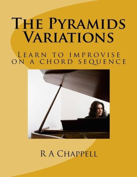 The Pyramids Variations - R a Chappell - Bøker - Musicarta Publications - 9780620443838 - 31. august 2013