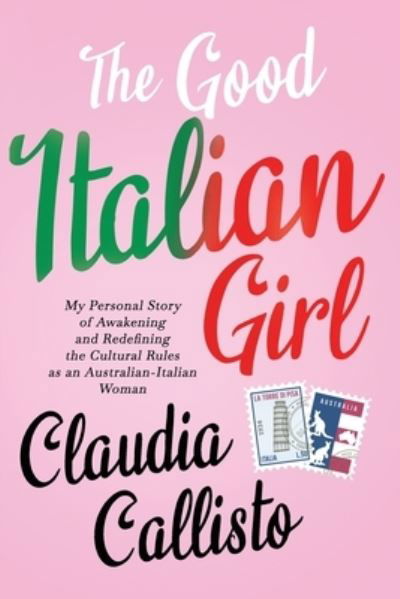 Claudia Callisto · The Good Italian Girl (Paperback Book) (2021)