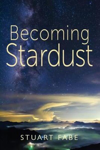 Cover for Stuart A Fabe · Becoming Stardust (Paperback Book) (2015)