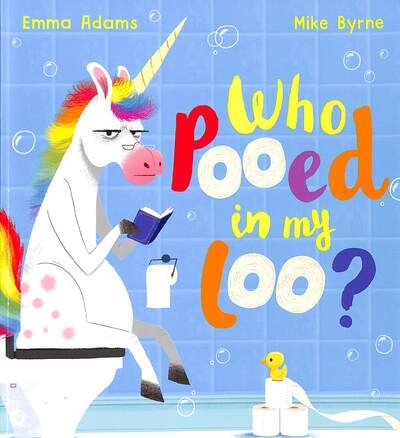 Who Pooed in my Loo? (PB) - Emma Adams - Books - Scholastic - 9780702303838 - October 15, 2020
