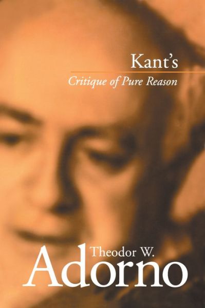 Cover for Adorno, Theodor W. (Frankfurt School) · Kant's Critique of Pure Reason (Hardcover Book) (2001)