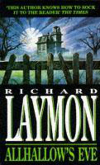 Allhallow's Eve: A past massacre returns to haunt the present - Richard Laymon - Bücher - Headline Publishing Group - 9780747247838 - 8. Dezember 1994