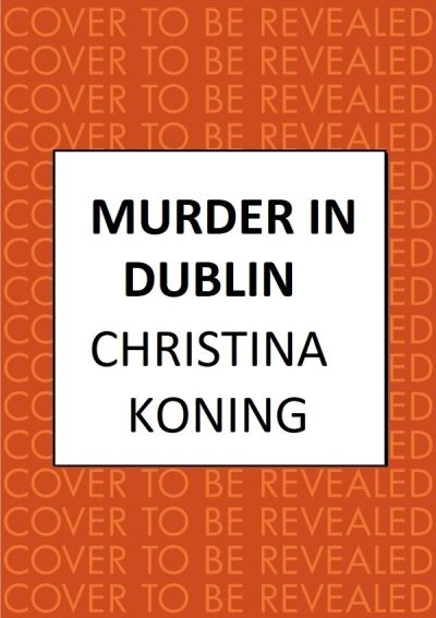 Cover for Christina Koning · Murder in Dublin: The thrilling inter-war mystery series - Blind Detective (Hardcover Book) (2023)