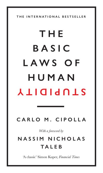 Cover for Carlo M. Cipolla · The Basic Laws of Human Stupidity: The International Bestseller (Gebundenes Buch) (2019)