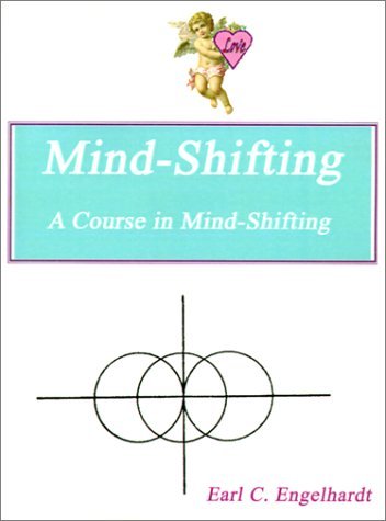 Cover for Earl  C. Engelhardt · Mind-shifting: a Course in Mind-shifting (Paperback Bog) (2001)