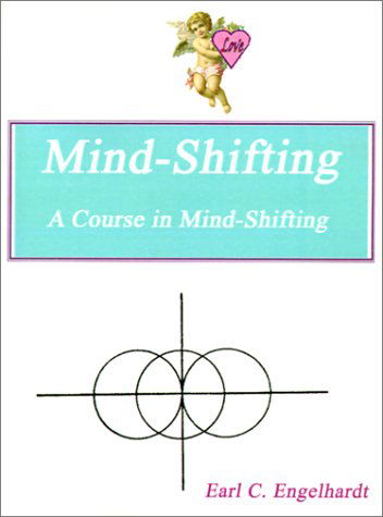 Cover for Earl  C. Engelhardt · Mind-shifting: a Course in Mind-shifting (Paperback Bog) (2001)