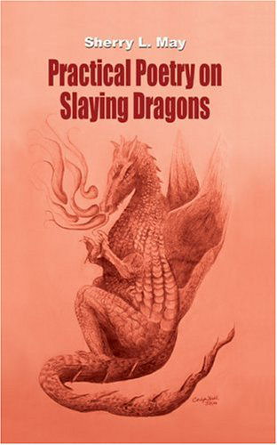 Cover for Sherry L. May · Practical Poetry on Slaying Dragons (Paperback Book) (2001)
