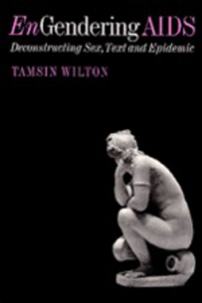 Cover for Tasmin Wilton · EnGendering AIDS: Deconstructing Sex, Text and Epidemic (Paperback Book) (1997)