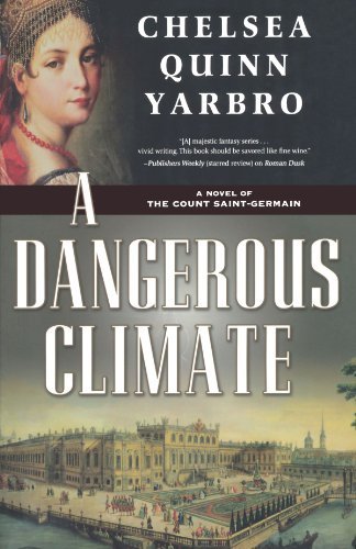 Cover for Chelsea Quinn Yarbro · A Dangerous Climate: a Novel of the Count Saint-germain (Taschenbuch) [First edition] (2010)