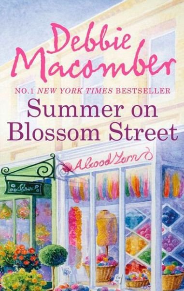 Summer On Blossom Street - A Blossom Street Novel - Debbie Macomber - Kirjat - Mira Books - 9780778304838 - 2011