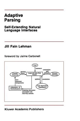 Cover for Jill Fain Lehman · Adaptive Parsing: Self-extending Natural Language Interfaces - the Springer International Series in Engineering and Computer Science (Hardcover Book) (1991)