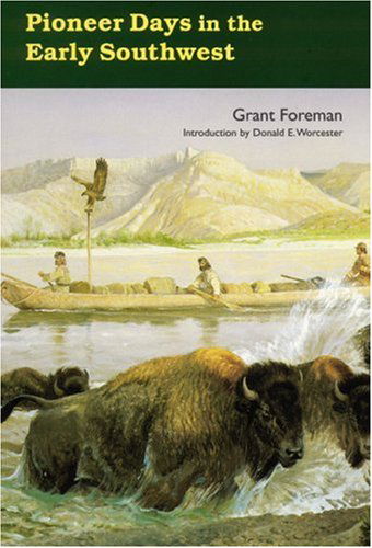 Pioneer Days in the Early Southwest - Grant Foreman - Books - University of Nebraska Press - 9780803268838 - March 1, 1994