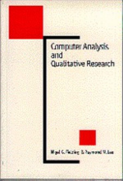 Cover for Nigel G. Fielding · Computer Analysis and Qualitative Research - New Technologies for Social Research series (Paperback Bog) (1998)