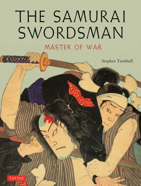 Cover for Stephen Turnbull · The Samurai Swordsman Master of War (Paperback Book) (2017)