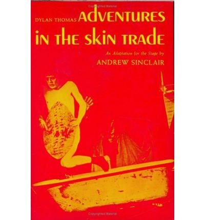 Cover for Dylan Thomas · Adventures in the Skin Trade (Inbunden Bok) [First edition] (1967)