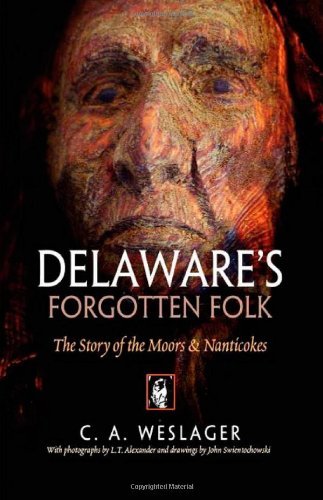 Delaware's Forgotten Folk: The Story of the Moors and Nanticokes - C. A. Weslager - Bøker - University of Pennsylvania Press - 9780812219838 - 31. oktober 2006