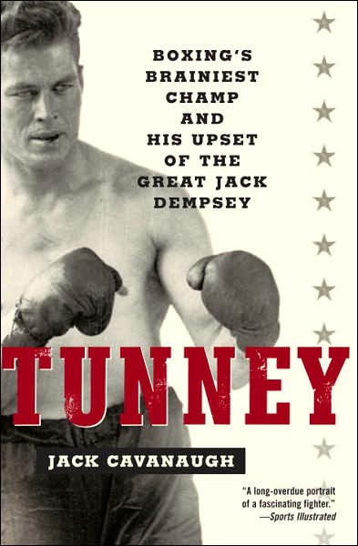 Cover for Jack Cavanaugh · Tunney: Boxing's Brainiest Champ and His Upset of the Great Jack Dempsey (Paperback Book) (2007)