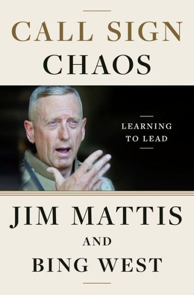Cover for Jim Mattis · Call Sign Chaos: Learning to Lead (Gebundenes Buch) (2019)