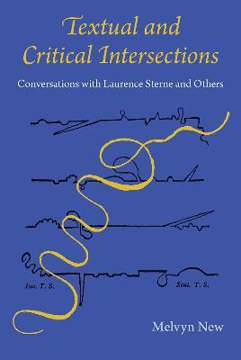 Cover for Melvyn New · Textual and Critical Intersections: Conversations with Laurence Sterne and Others (Hardcover bog) (2023)