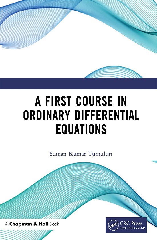 Cover for Suman Kumar Tumuluri · A First Course in Ordinary Differential Equations (Inbunden Bok) (2021)