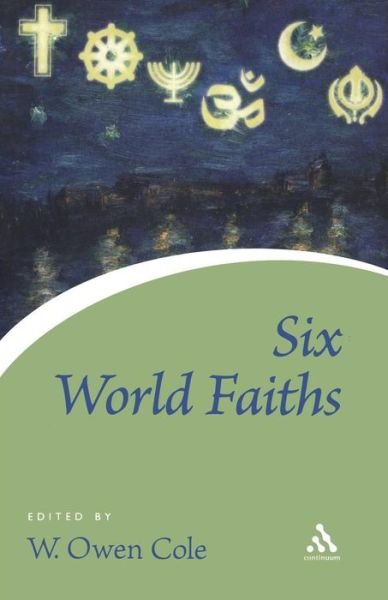 W. Owen Cole · Six World Faiths - Continuum Icons (Paperback Book) [New edition] (2004)