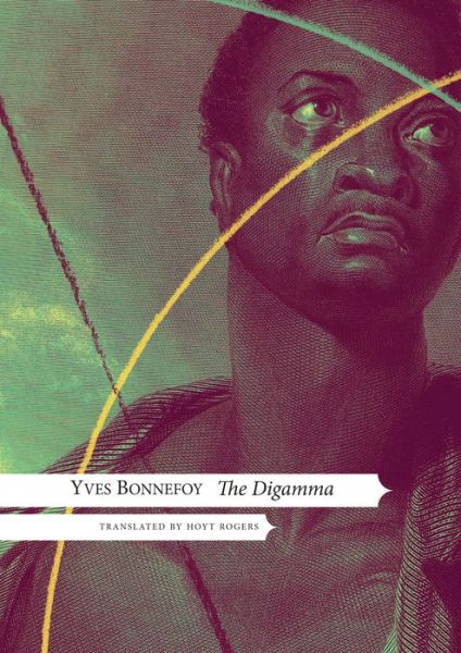 Cover for Yves Bonnefoy · The Digamma - The French List - (Seagull titles CHUP) (Hardcover Book) (2014)