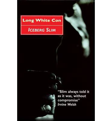 Cover for Iceberg Slim · Long White Con (Paperback Bog) [Main edition] (2012)