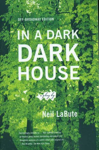 Cover for Neil Labute · In a Dark Dark House: a Play (Paperback Book) [Revised edition] (2008)