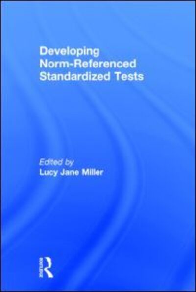Cover for Lucy Jane Miller · Developing Norm-Referenced Standardized Tests (Hardcover Book) (1989)