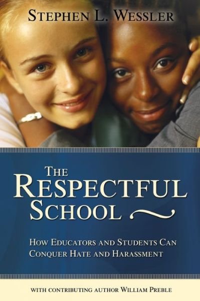 Cover for Stephen Wessler · The Respectful School: How Educators and Students Can Conquer Hate and Harassment (Paperback Book) (2003)