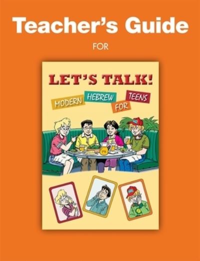 Let's Talk! Modern Hebrew for Teens - Teachers Guide - Behrman House - Bøger - Behrman House Inc.,U.S. - 9780874417838 - 15. august 2006